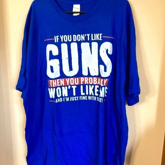 IF YOU DON’T LIKE GUNS THEN YOU PROBABLY WON’T LIKE ME 3XL t-shirt NWOT Blue - Picture 1 of 4